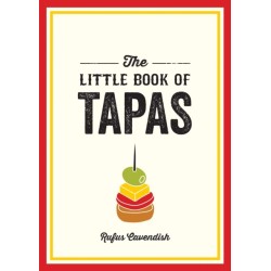 The Little Book of Tapas: A Pocket Guide to the Wonderful World of Tapas, Featuring Recipes, Trivia and More