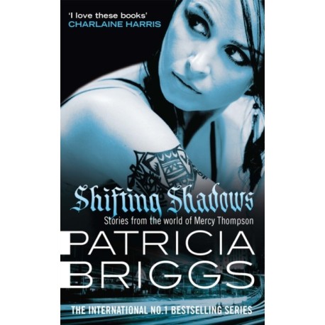 Shifting Shadows: Stories From the World of Mercy Thompson