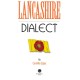 Lancashire Dialect: A Selection of Words and Anecdotes from Around Lancashire