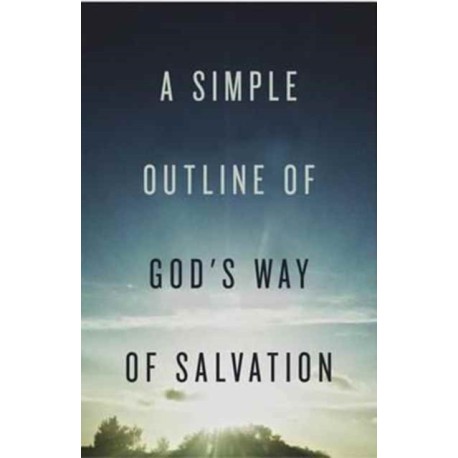 A Simple Outline of God`s Way of Salvation (Pack of 25)