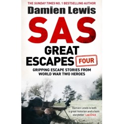 SAS Great Escapes Four: the new volume of true World War Two escape stories from bestselling military historian Damien Lewis