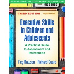 Executive Skills in Children and Adolescents, Third Edition: A Practical Guide to Assessment and Intervention