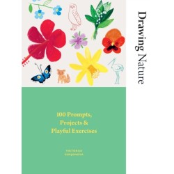 Drawing Nature: 100 Prompts, Projects and Playful Exercises