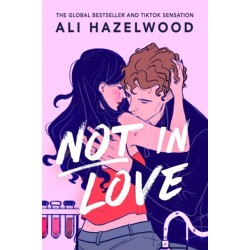 Not in Love: From the bestselling author of The Love Hypothesis