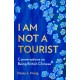 I Am Not a Tourist