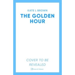 The Golden Hour: 'An exquisite story of love and the enduring power of friendship' Ruth Hogan