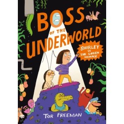 Boss of the Underworld: Shirley vs the Green Menace: Book 1