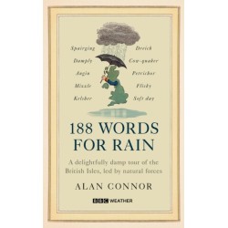 188 Words for Rain: A delightfully damp tour of the British Isles, led by natural forces (an official BBC Weather book)