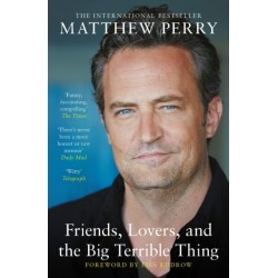 Friends, Lovers and the Big Terrible Thing: The powerful memoir from the beloved star of Friends