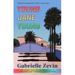 Young Jane Young: by the Sunday Times bestselling author of Tomorrow, and Tomorrow, and Tomorrow