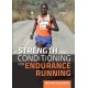 Strength and Conditioning for Endurance Running