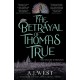 The Betrayal of Thomas True: This year's most devastating, unforgettable historical thriller – THE SUNDAY TIMES BESTSELLER