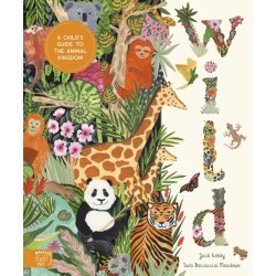 Wild: A Child's Guide to the Animal Kingdom