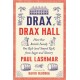 Drax of Drax Hall: How One British Family Got Rich (and Stayed Rich) from Sugar and Slavery