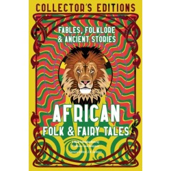 African Folk & Fairy Tales: Fables, Folklore & Ancient Stories