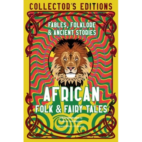 African Folk & Fairy Tales: Fables, Folklore & Ancient Stories