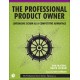 Professional Product Owner, The: Leveraging Scrum as a Competitive Advantage