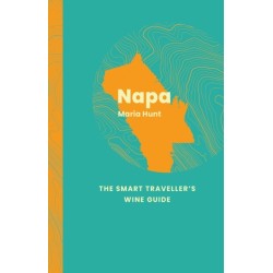 Napa Valley: The Smart Traveller's Wine Guide