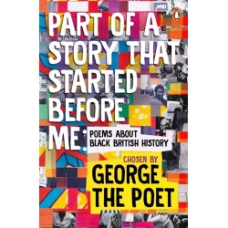 Part of a Story That Started Before Me: Poems about Black British History