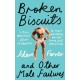 Broken Biscuits: And Other Male Failures