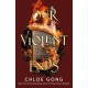 Our Violent Ends: the unputdownable, thrilling sequel to the astonishing fantasy romance These Violent Delights