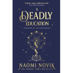 A Deadly Education: A TikTok sensation and Sunday Times bestselling dark academia fantasy