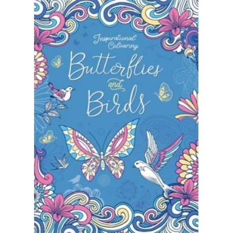 Inspirational Colouring: Butterflies and Birds