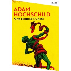 King Leopold's Ghost: A Story of Greed, Terror and Heroism in Colonial Africa