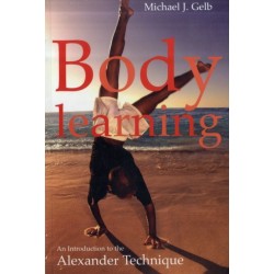 Body Learning: An Introduction to the Alexander Technique