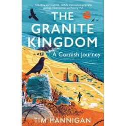 The Granite Kingdom: A Cornish Journey