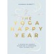 The Yoga Happy Year: A Month-by-Month Guide For A Stronger And Calmer You
