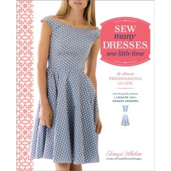 Sew Many Dresses, Sew Little Time: The Ultimate Dressmaking Guide