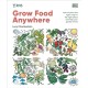 RHS Grow Food Anywhere: How to Plant the Right Crops in the Right Place and Help Your Garden Thrive