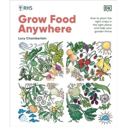 RHS Grow Food Anywhere: How to Plant the Right Crops in the Right Place and Help Your Garden Thrive