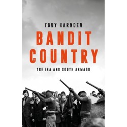 Bandit Country: The IRA and South Armagh