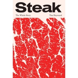 Steak: The Whole Story