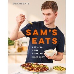 Sam's Eats - Let's Do Some Cooking: Over 100 deliciously simple recipes from social media sensation @SamsEats