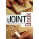 The Joint Book: The Complete Guide to Wood Joinery