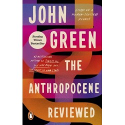 The Anthropocene Reviewed: The Instant Sunday Times Bestseller