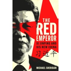 The Red Emperor: Xi Jinping and His New China