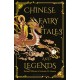 Chinese Fairy Tales and Legends: A Gift Edition of 73 Enchanting Chinese Folk Stories and Fairy Tales