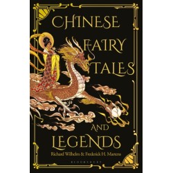 Chinese Fairy Tales and Legends: A Gift Edition of 73 Enchanting Chinese Folk Stories and Fairy Tales