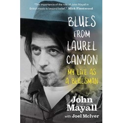 Blues From Laurel Canyon: My Life as a Bluesman