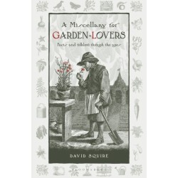 A Miscellany for Garden-Lovers: Facts and folklore through the ages