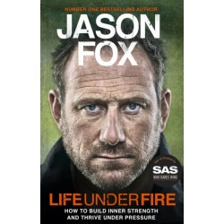 Life Under Fire: The Sunday Times Bestseller - Build Inner Strength and Thrive Under Pressure