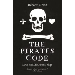 The Pirates’ Code: Laws and Life Aboard Ship