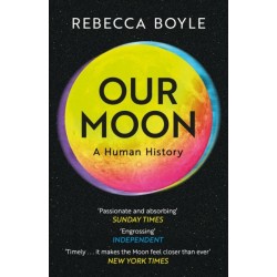 Our Moon: A Human History