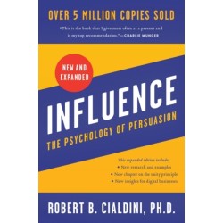 Influence, New and Expanded UK: The Psychology of Persuasion