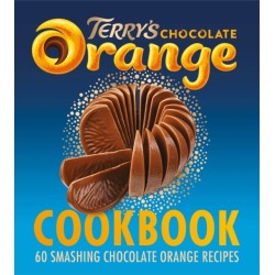 The Terry's Chocolate Orange Cookbook: 60 Smashing Chocolate Orange Recipes