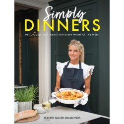 Simply Dinners: Deliciously easy meals for every night of the week